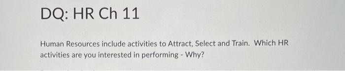 Human Resources include activities to Attract,