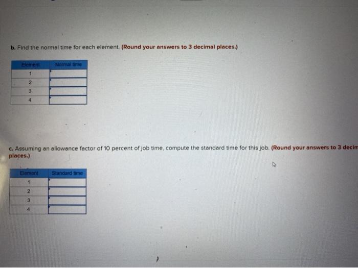 I need help Problem 7-3 (Algo) A time study was