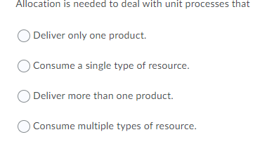 Allocation is needed to deal with unit processes