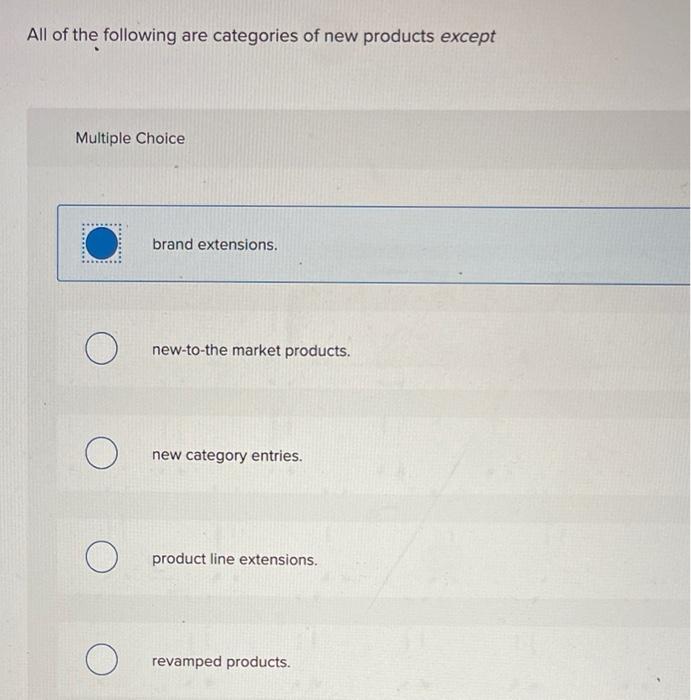 All of the following are categories of new