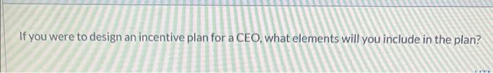 If you were to design an incentive plan for a