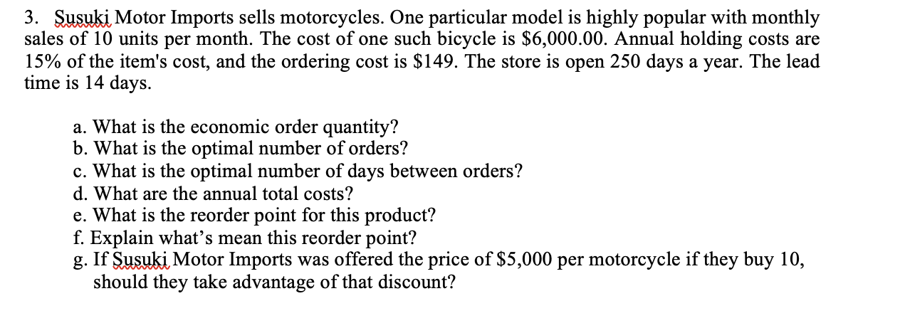 3. Susuki Motor Imports sells motorcycles. One