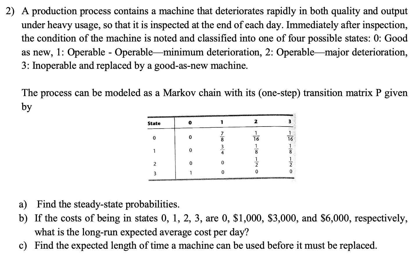2) A production process contains a machine that