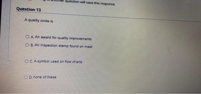 question will save this response Question 13 A