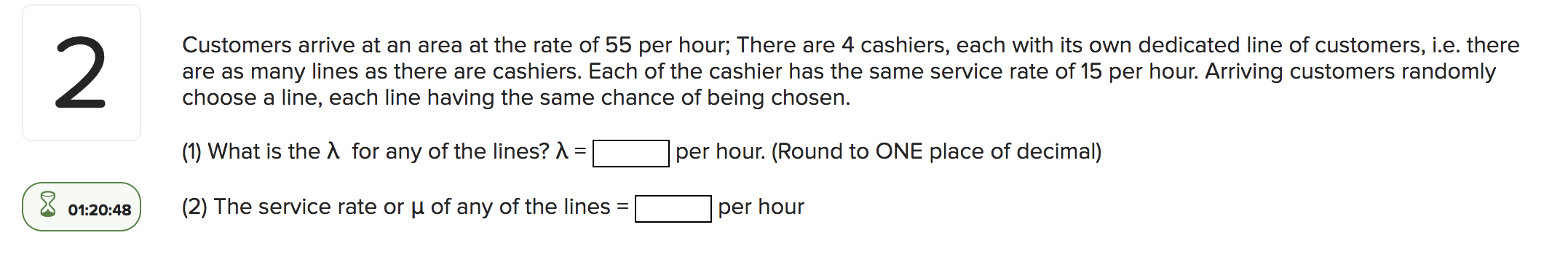 2 Customers arrive at an area at the rate of 55
