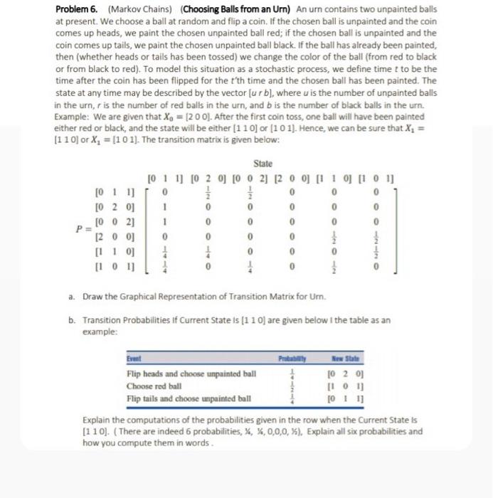 please solve step by step Problem 6. (Markov