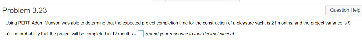 Problem 3.23 Question Help Using PERT, Adam