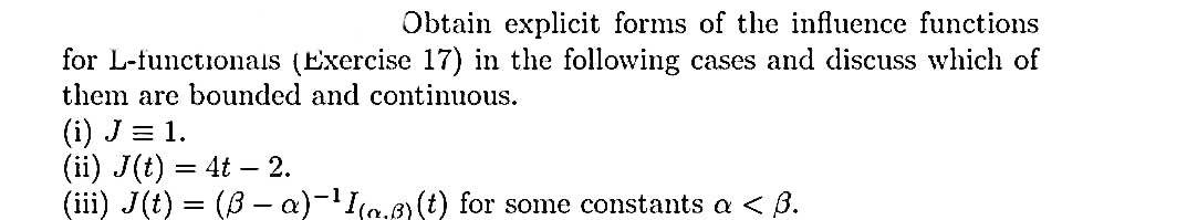 Obtain explicit forms of the influence functions