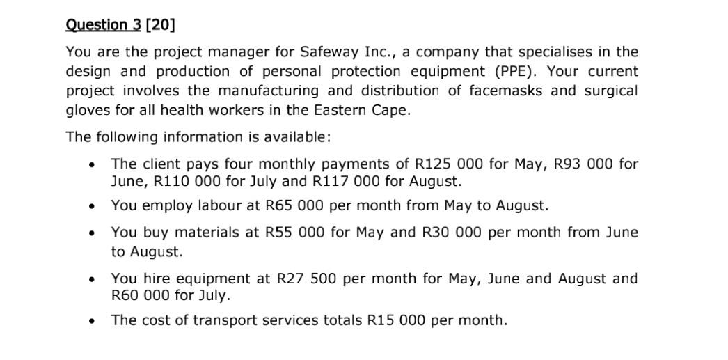 . Question 3 [20] You are the project manager for