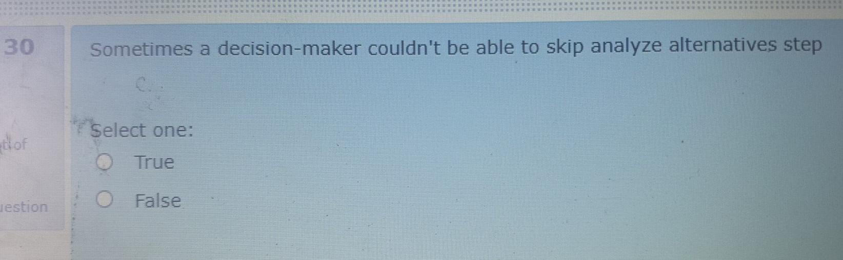 30 Sometimes a decision-maker couldn't be able to