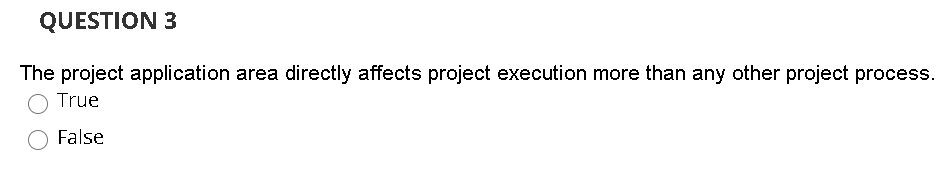 QUESTION 3 The project application area directly