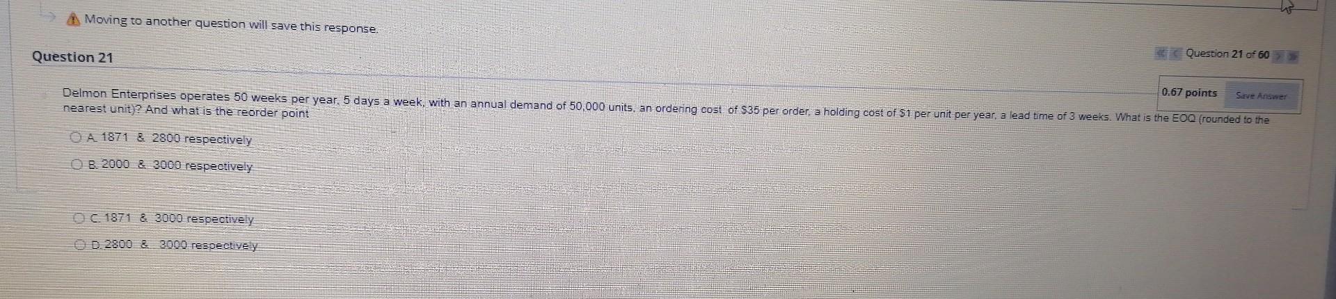 Moving to another question will save this