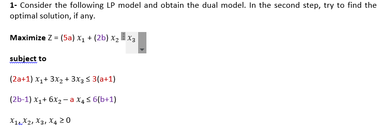 Maximize Z = (5a) x1 + (2b) x 2 + x 3 a = 1 and