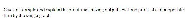 Give an example and explain the profit-maximizing