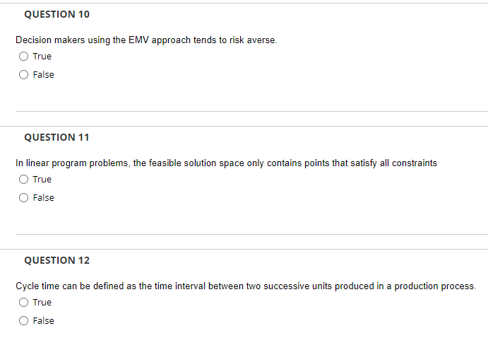 Decision makers using the EMV approach tends to