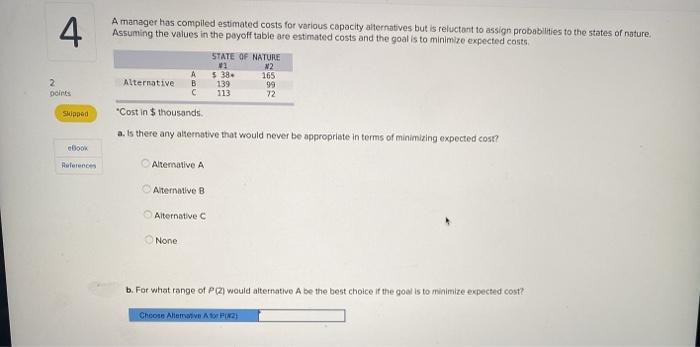 A manager has compiled estimated costs for