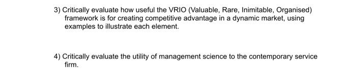 3) Critically evaluate how useful the VRIO