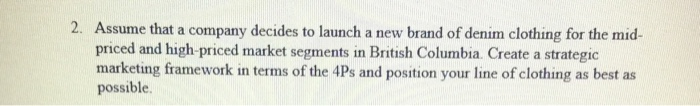 2. Assume that a company decides to launch a new