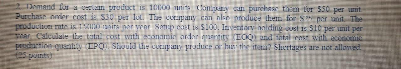 2. Demand for a certain product is 10000 units.