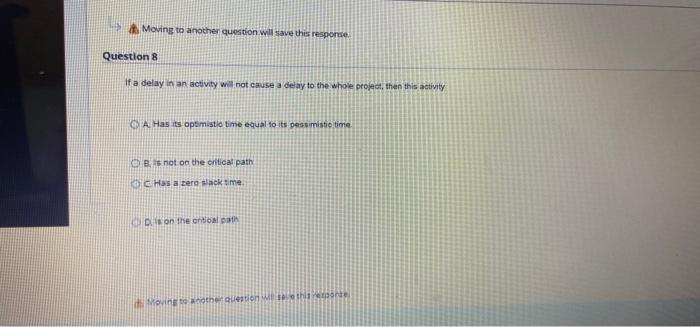 & Moving to another question will save the