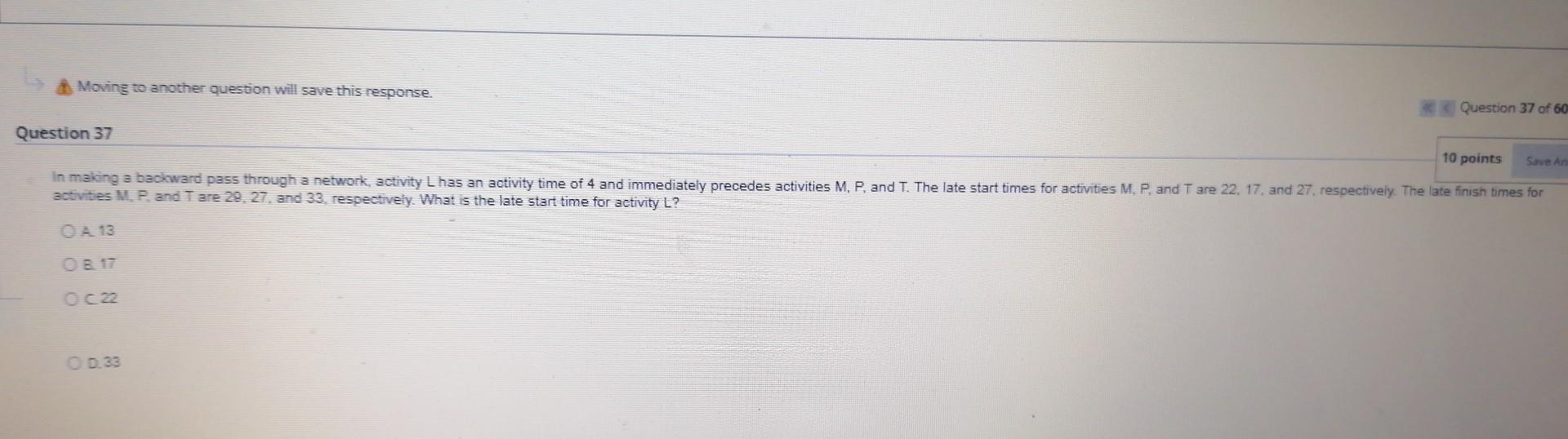 Moving another question will save this response.