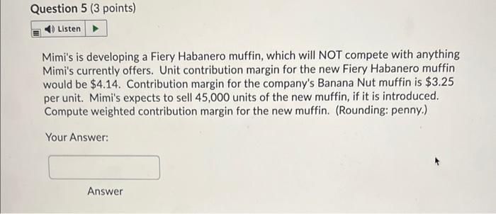 Question 5 (3 points) Listen Mimi's is developing