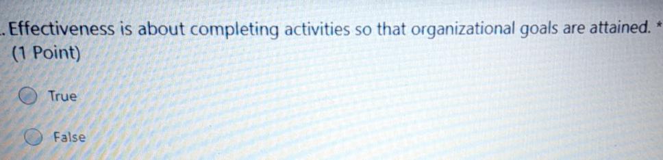 * Effectiveness is about completing activities so