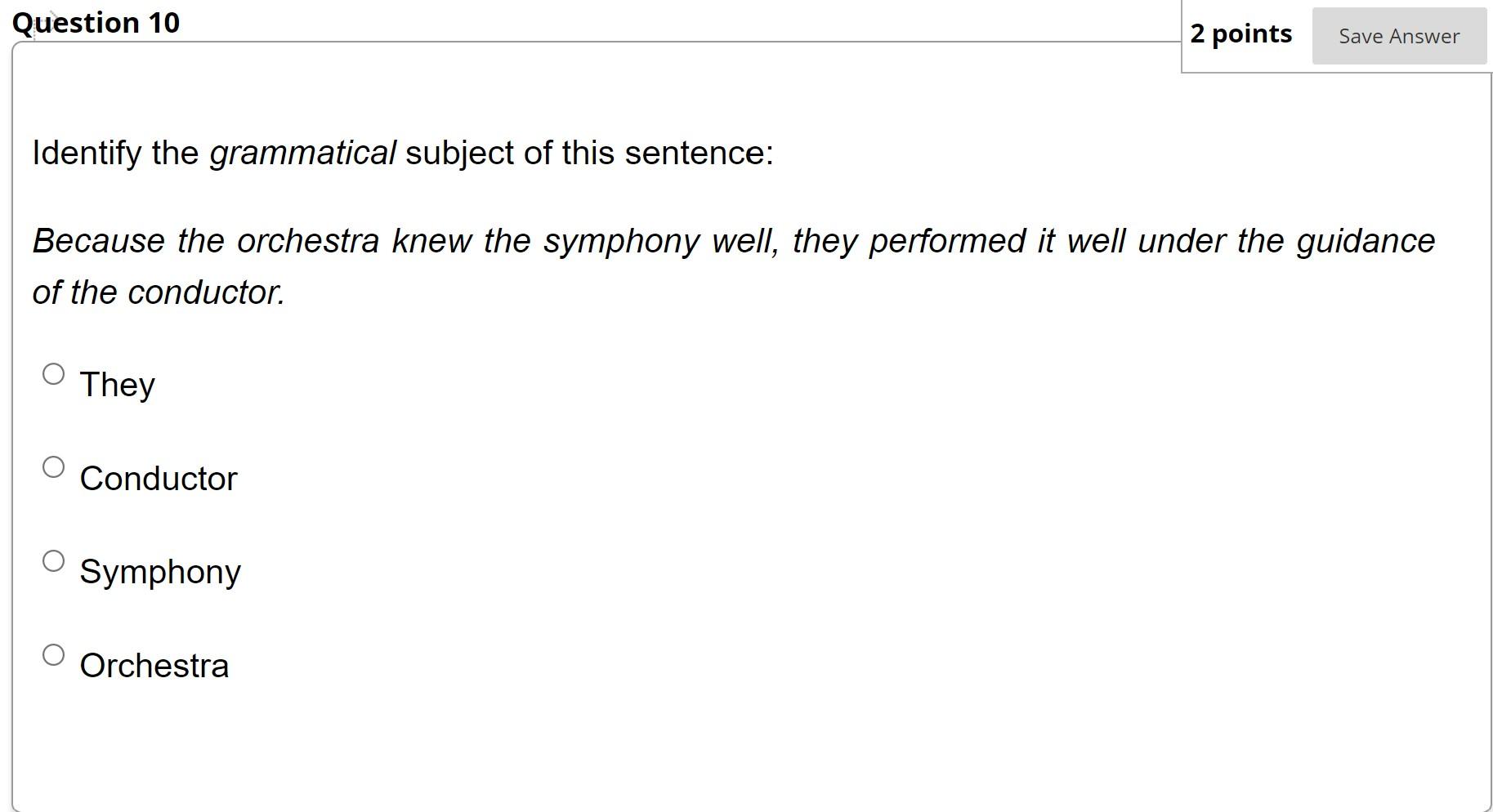 Identify the grammatical subject of this