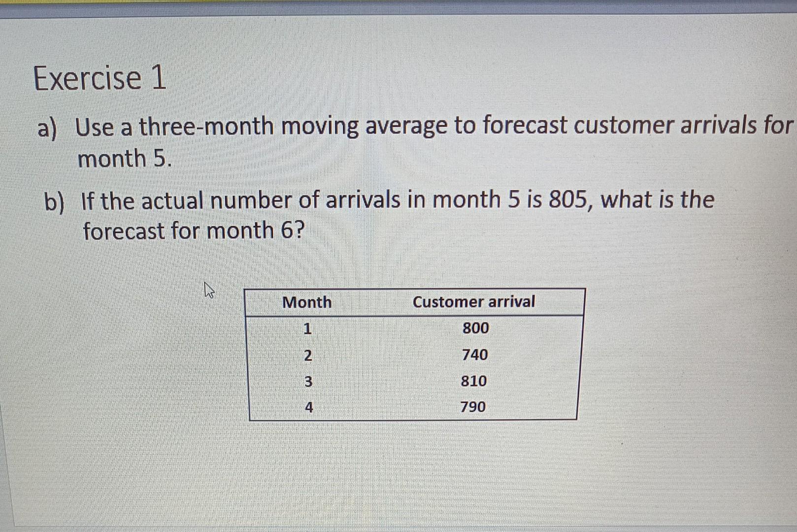 Exercise 1 a) Use a three-month moving average to