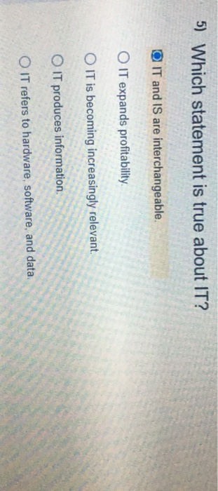 5) Which statement is true about IT? IT and I are