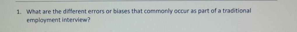 1. What are the different errors or biases that