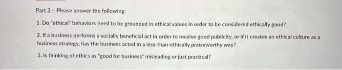Part 3 - Please answer the following: 1. Do