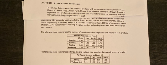 QUESTIONS 5 - 8 refer to the LP model below The