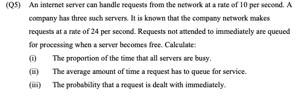 (Q5) An internet server can handle requests from