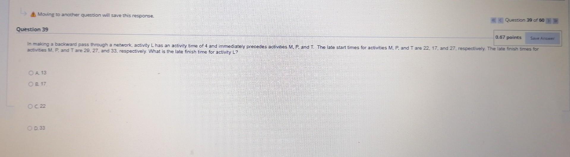 Moving to another question will save this