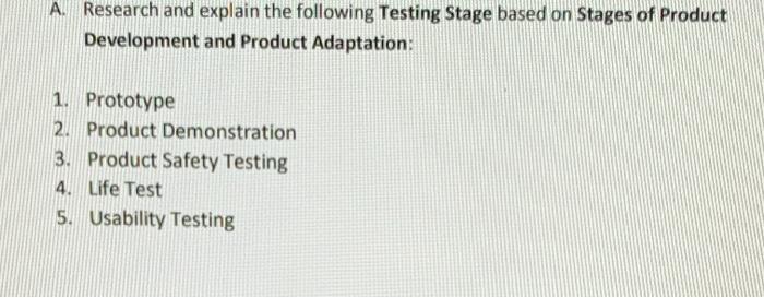 A. Research and explain the following Testing