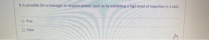 It is possible for a manager to acquire power,