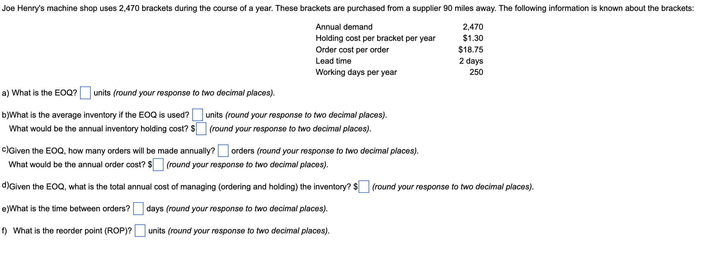 Joe Henry's machine shop uses 2,470 brackets