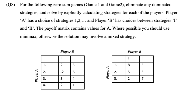 (08) For the following zero sum games (Game 1 and