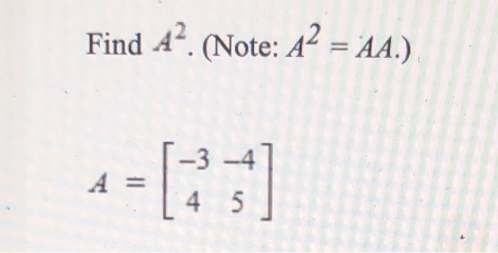Find A?. (Note: A2 = AA.) -3-4 4 5