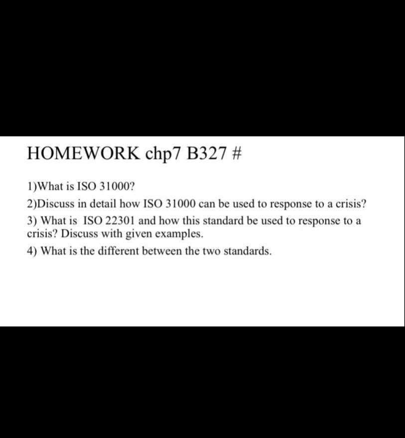 HOMEWORK chp7 B327 # 1) What is ISO 31000?