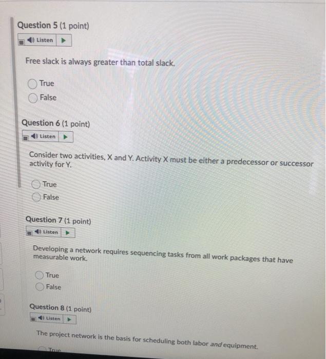 Question 5 (1 point) Listen Free slack is always