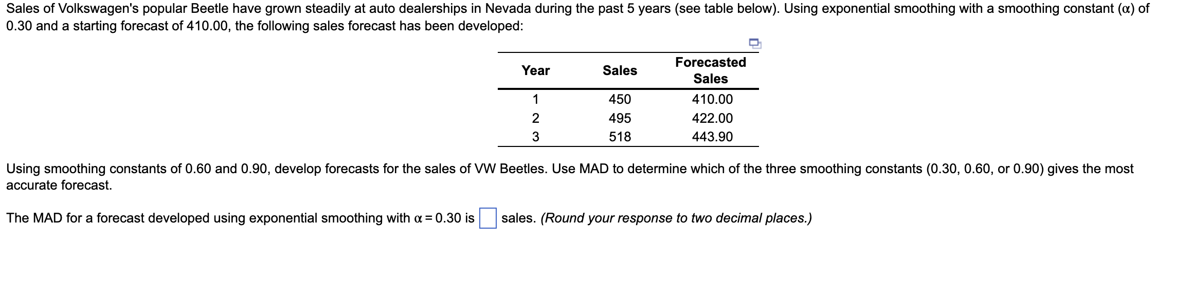 accurate forecast. The MAD for a forecast