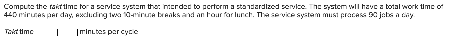 Compute the takt time for a service system that