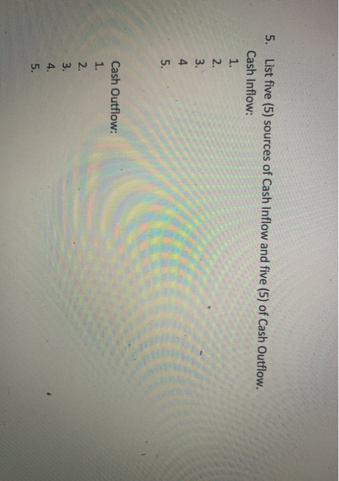 5. List five (5) sources of Cash Inflow and five
