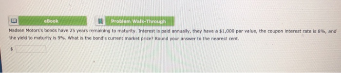 eBook Problem Walk-Through Madsen Motors's bonds