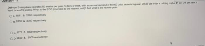 question Delmon Enterprises operate 10 weeks per