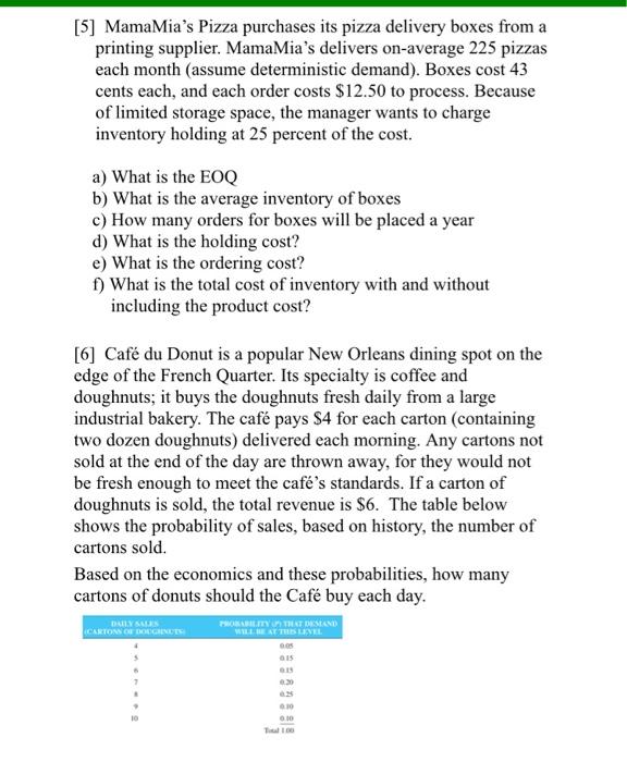 [5] MamaMia's Pizza purchases its pizza delivery