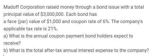 Madoff Corporation raised money through a bond