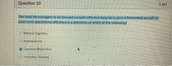 Question 10 1 pts The need for managers to be